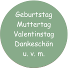 Geburtstag MuttertagValentinstag Dankeschönu. v. m.