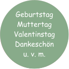 Geburtstag MuttertagValentinstag Dankeschönu. v. m.