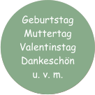 Geburtstag MuttertagValentinstag Dankeschönu. v. m.